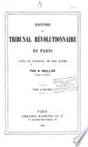 Histoire du Tribunal révolutionnaire de Paris avec le journal de ses actes