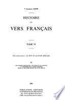 Histoire du vers français. Tome VI