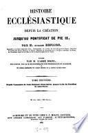 Histoire ecclésiastique depuis la création jusqu'au pontificat de Pie IX., par le baron [Mathieu Richard Auguste] Henrion