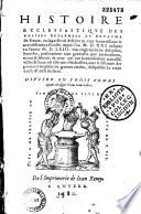 Histoire ecclésiastique des églises réformées au royaume de France... depuis l'an 1521 jusques en l'année 1563...