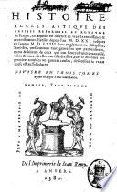 Histoire ecclesiastique des eglises reformees au royaume de France, en laquelle est descrite au vray la renaissance & accroissement d'icelles depuis l'an 1521. jusques en l'annee 1563 ... Diuisee en trois tomes ayans chasque tome leurs tables[Beze, Theodore de]