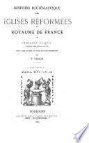 Histoire ecclésiastique des églises réformées au royaume de France