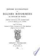 Histoire ecclésiastique des églises réformées au royaume de France