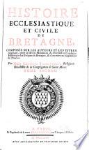 Histoire ecclésiastique et civile de Bretagne, composée sur les auteurs et les titres originaux