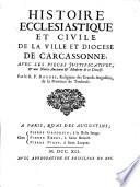 Histoire ecclesiastique et civile de la ville et diocése de Carcassonne