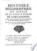 Histoire ecclesiastique et civile de la ville et diocèse de Carcassonne