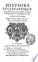 Histoire ecclesiastique par m. Fleury, prete, prieur d'Argenteuil, et confesseur du Roi. Tome premier -vingtie'me!. Revu, & corrige par l'Auteur
