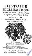 Histoire ecclesiastique par m. Fleury, prete, prieur d'Argenteuil, et confesseur du Roi. Tome premier -vingtie'me!. Revu, & corrige par l'Auteur