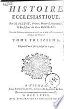 Histoire ecclésiastique par M. Fleury, prêtre, prieur d'Argenteuil, & confesseur du roi, Louis XV, tome premiere [-vingt-cinquiéme]