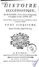 Histoire ecclésiastique par M. Fleury, prêtre, prieur d'Argenteuil, & confesseur du roi, Louis XV, tome premiere [-vingt-cinquiéme]
