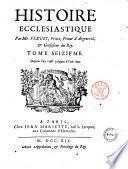 Histoire ecclesiastique. Par Monsieur l'abbé Fleury, prétre, prieur d'Argenteüil, & confesseur du roi. Tome premier [-trente-sixieme] ..