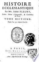 Histoire ecclesiastique par mr. Fleury, pretre, abbe du Loc-Dieu, ... Tome premier \-vingtieme!