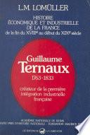 Histoire économique et industrielle de la France, de la fin du XVIIIe au début du XIXe siècle : Guillaume Ternaux, 1763-1833