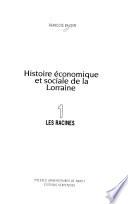 Histoire économique et sociale de la Lorraine: Les racines