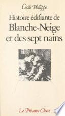 Histoire édifiante de Blanche-Neige et des sept nains