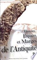 Histoire, espaces et marges de l'antiquité
