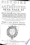 Histoire et Antiquitez de la ville et duche d'Orleans etc