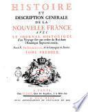 Histoire et description generale de la nouvelle France, avec le journal historique d'un voyage fait par ordre du roi dans l'Amerique septentrionnale. Par le p. De Charlevoix ... Tome premier [-second]