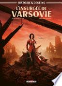 Histoire et Destins - L'Insurgée de Varsovie