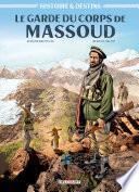 Histoire et Destins - Le Garde du corps de Massoud