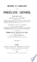 Histoire et fabrication de la porcelaine chinoise. Ouvrage traduit du Chinois par Stanislas Julien ... accompagne de notes et d'additions par Alphonse Salvetat ... et augmente d'un memoire sur la porcelaine du Japon, traduit du Japonais (de Kimoura-Ko-Kyo) par ... J. Hoffmann