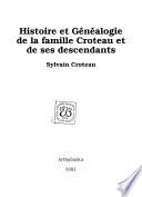 Histoire et généalogie de la famille Croteau et de ses descendants