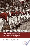 Histoire et mémoire des temps coloniaux en Polynésie françasie