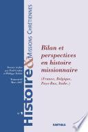 Histoire et Missions Chrétiennes N-001. Bilan et perspectives en histoire missionnaire (France, Belgique, Pays-Bas, Italie)