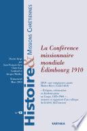 Histoire et Missions Chrétiennes N-013. La Conférence missionnaire mondiale Edimbourg 1910