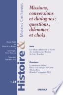 Histoire et Missions Chrétiennes N-023. Missions, conversions et dialogues : questions, dilemmes et choix