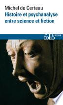Histoire et psychanalyse entre science et fiction