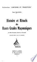 Histoire et rituels des hautes grades maçonniques