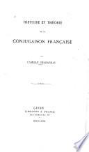 Histoire et théorie de la conjugaison française