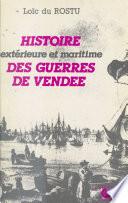 Histoire extérieure et maritime des guerres de Vendée