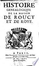 Histoire genealogique de la maison de Roucy et de Roye