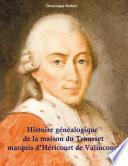 Histoire généalogique de la maison du Trousset, marquis d'Héricourt de Valincour