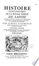 Histoire généalogique de la royale maison de Savoie, justifiée par titres, fondations de monastères... et autres preuves authentiques, par Samuel Guichenon... Nouvelle édition, avec des supplémens jusqu'à nos jours, suivis d'une dissertation contenant des remarques et additions... à cette histoire