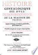 Histoire Genealogique Des Ducs De Bourgongne De La Maison De France