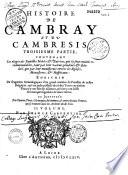 Histoire généalogique des Païs-Bas, ou Histoire de Cambray et du Cambresis... enrichie des généalogies, éloges et armes des comtes, ducs, évesques et archevesques... par Jean Le Carpentier (sic),...