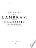 Histoire Genealogique Des Païs-Bas, Ou Histoire De Cambray Et Du Cambresis