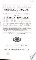 Histoire généalogique et chronologique de la Maison Royale de France, des pairs, des grands officiers de la Couronne & de la Maison du Roy : & des anciens barons du Royaume... Par le P. Anselme,... continuée par M. Du Fourny. Troisième édition, revûë, corrigée & augmentée par les soins du P. Ange & du P. Simplicien...