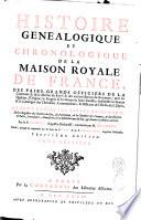 Histoire généalogique et chronologique de la Maison Royale de France, des pairs, des grands officiers de la Couronne & de la Maison du Roy : & des anciens barons du Royaume... Par le P. Anselme,... continuée par M. Du Fourny. Troisième édition, revûë, corrigée & augmentée par les soins du P. Ange & du P. Simplicien...