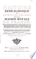 Histoire généalogique et chronologique de la Maison Royale de France, des pairs, des grands officiers de la Couronne & de la Maison du Roy : & des anciens barons du Royaume... Par le P. Anselme,... continuée par M. Du Fourny. Troisième édition, revûë, corrigée & augmentée par les soins du P. Ange & du P. Simplicien...
