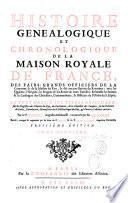 Histoire généalogique et chronologique de la Maison Royale de France, des pairs, des grands officiers de la Couronne & de la Maison du Roy : & des anciens barons du Royaume... Par le P. Anselme,... continuée par M. Du Fourny. Troisième édition, revûë, corrigée & augmentée par les soins du P. Ange & du P. Simplicien...