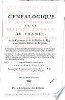 Histoire généalogique et chronologique de la maison royale de France, des pairs, grands officiers de la couronne & de la maison du Roy, & des anciens barons du royaume ...