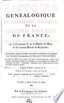 Histoire généalogique et chronologique de la maison royale de France, des pairs, grands officiers de la couronne & de la maison du Roy, & des anciens barons du royaume ...