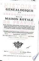 Histoire généalogique et chronologique de la maison royale de France, des pairs, grands officiers de la couronne & de la maison du Roy, & des anciens barons du royaume ...