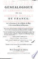 Histoire généalogique et chronologique de la maison royale de France, des pairs, grands officiers de la couronne & de la maison du roy & des anciens barons du royaume ...