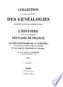 Histoire genealogique et héraldique des Pairs de France, des grands Dignitaires de la courone... et des Maisons princieres de L ́europe
