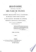 Histoire Genealogique Et Heraldique Des Pairs De France, Des Grands Dignitaires De La Couronne, Des Principales Familles Nobles Du Royaume, Et Des Maisons Princieres De L'Europe, Precedee De La Genealogie De La Maison De France